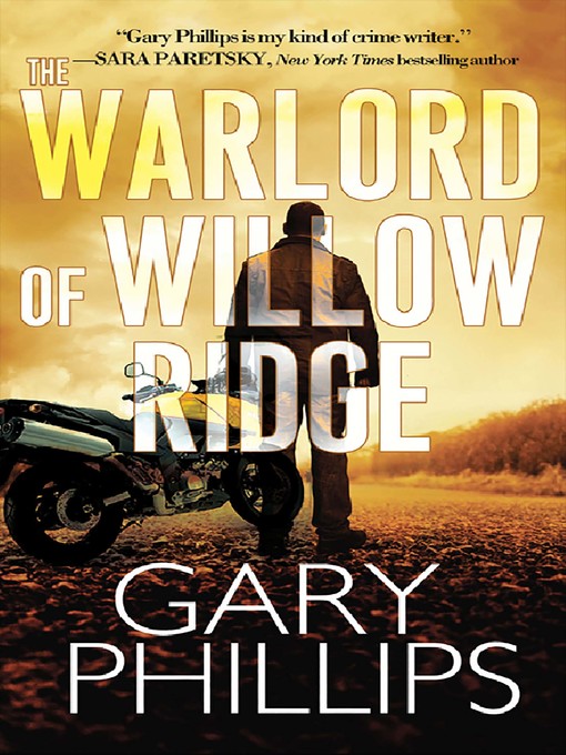 Title details for The Warlord of Willow Ridge by Gary Phillips - Available